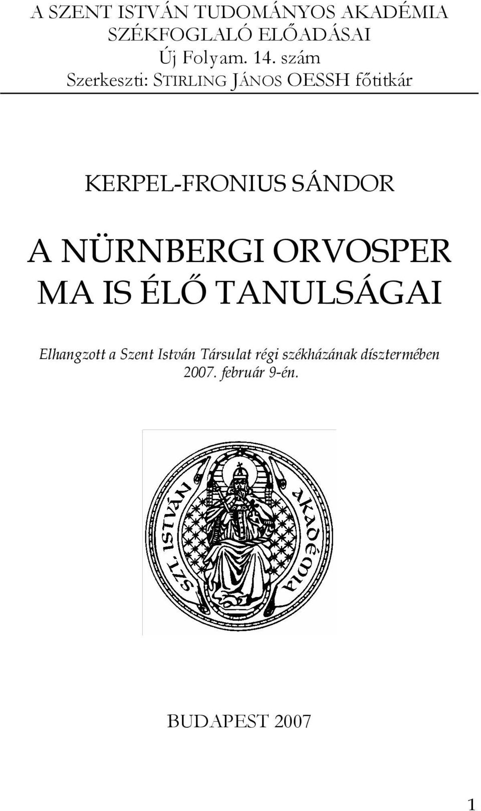 NÜRNBERGI ORVOSPER MA IS ÉLŐ TANULSÁGAI Elhangzott a Szent István