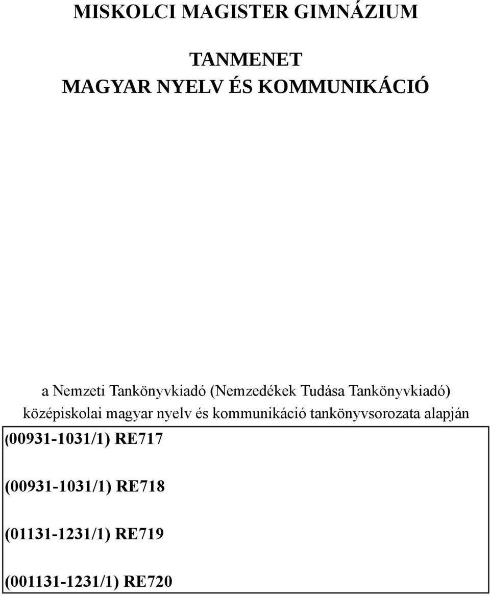 magyar nyelv és kommunikáció tankönyvsorozata alapján (00931-1031/1)