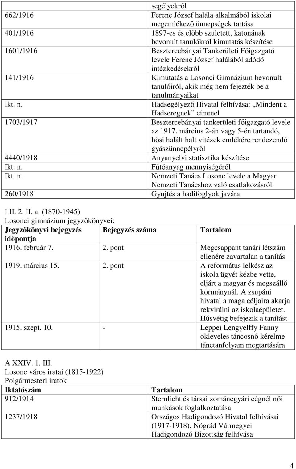 Hadsegélyező Hivatal felhívása: Mindent a Hadseregnek címmel 1703/1917 Besztercebányai tankerületi főigazgató levele az 1917.