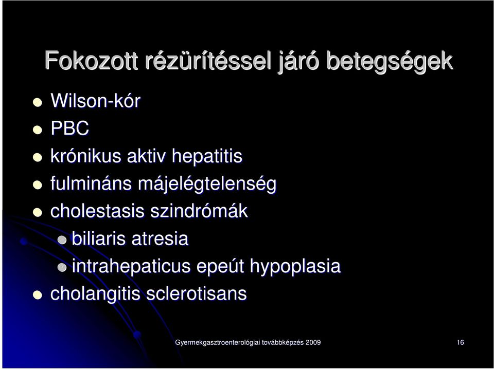 cholestasis szindrómák biliaris atresia intrahepaticus