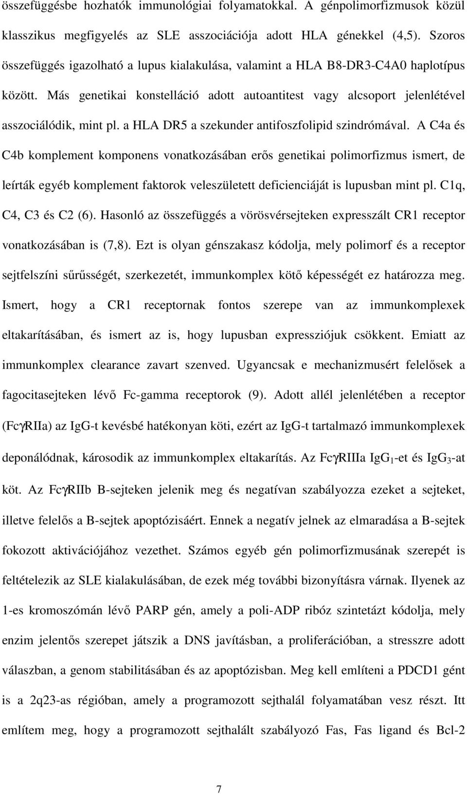 a HLA DR5 a szekunder antifoszfolipid szindrómával.