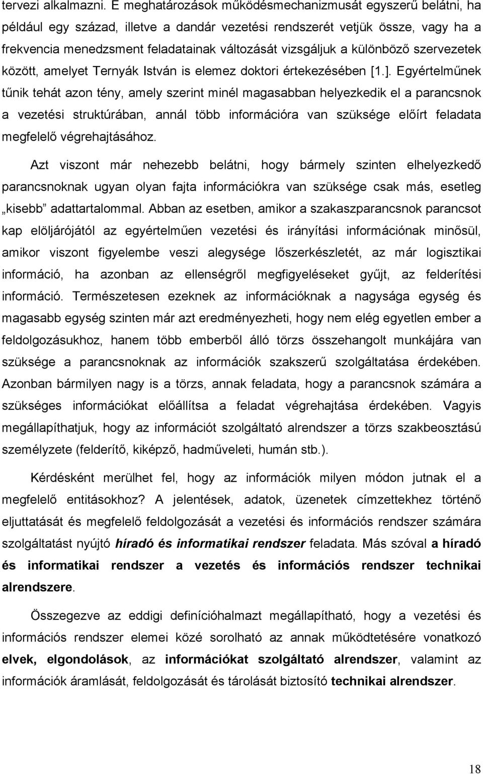 különböző szervezetek között, amelyet Ternyák István is elemez doktori értekezésében [1.].