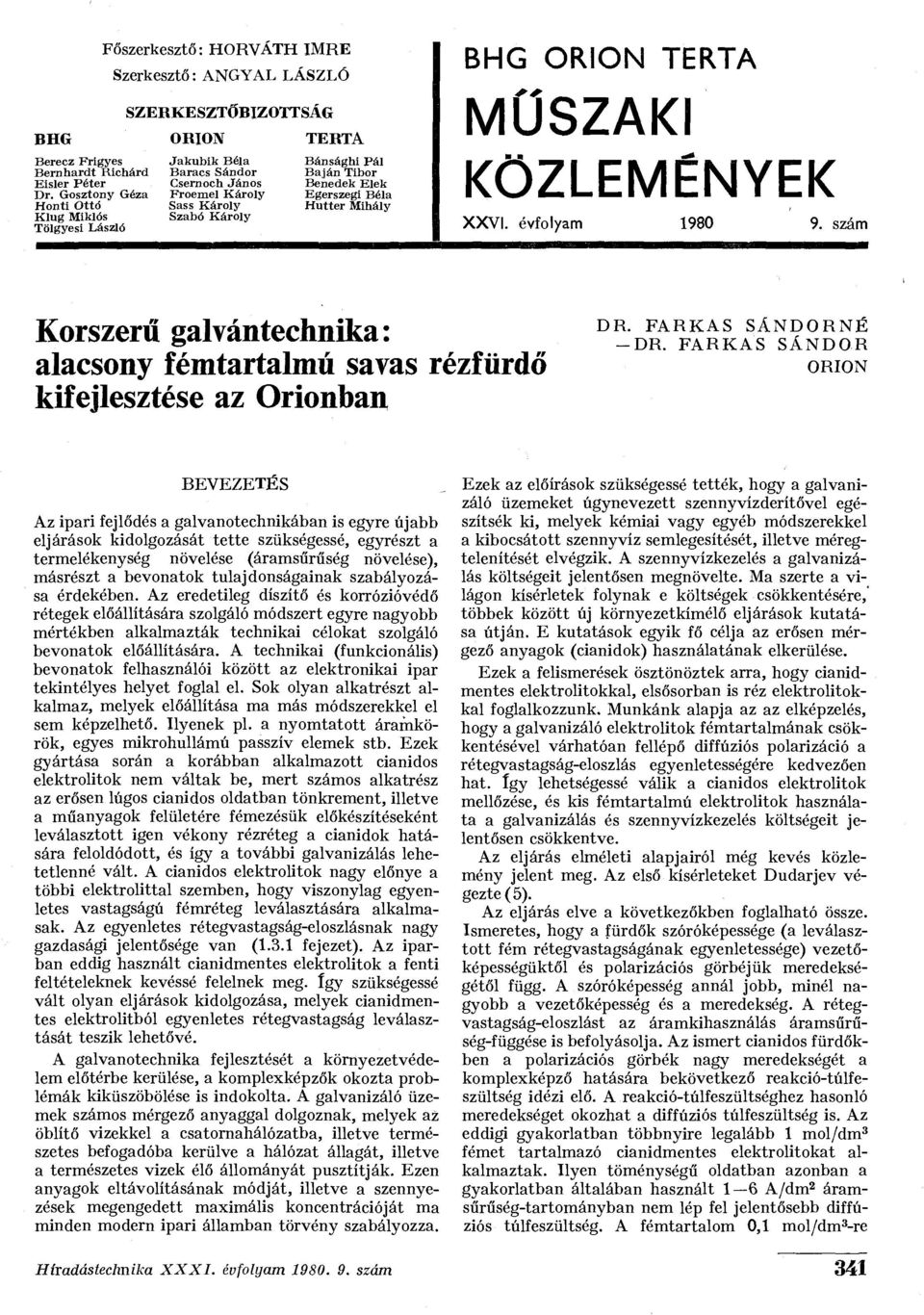 Károly Szabó Károly TE RTA Bánsághi Pál Baján Tibor Benedek Elek Egerszegi Béla Hutter Mihály BHG ORION TE RT A MŰSZAKI KÖZLEMÉNYEK XXVI. évfolyam 1980 9.