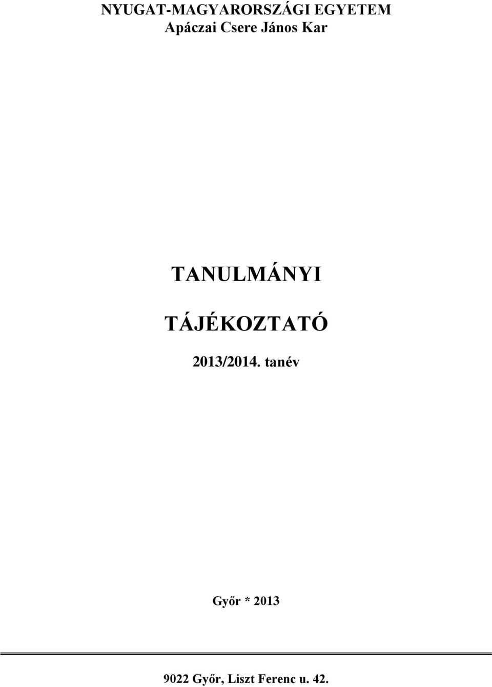 TANULMÁNYI TÁJÉKOZTATÓ 2013/2014.