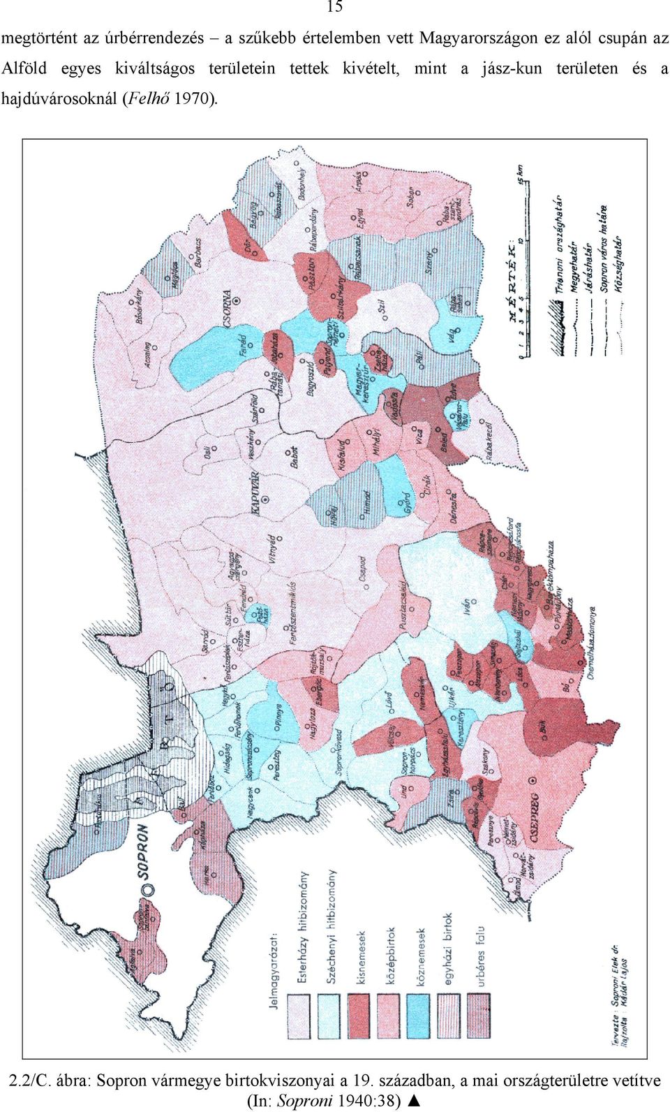 területen és a hajdúvárosoknál (Felhő 1970). 2.2/C.