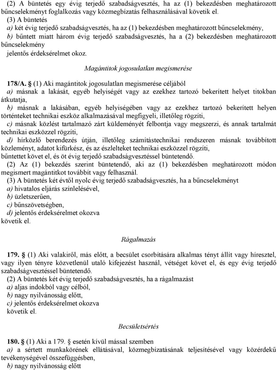 Magántitok jogosulatlan megismerése 178/A.