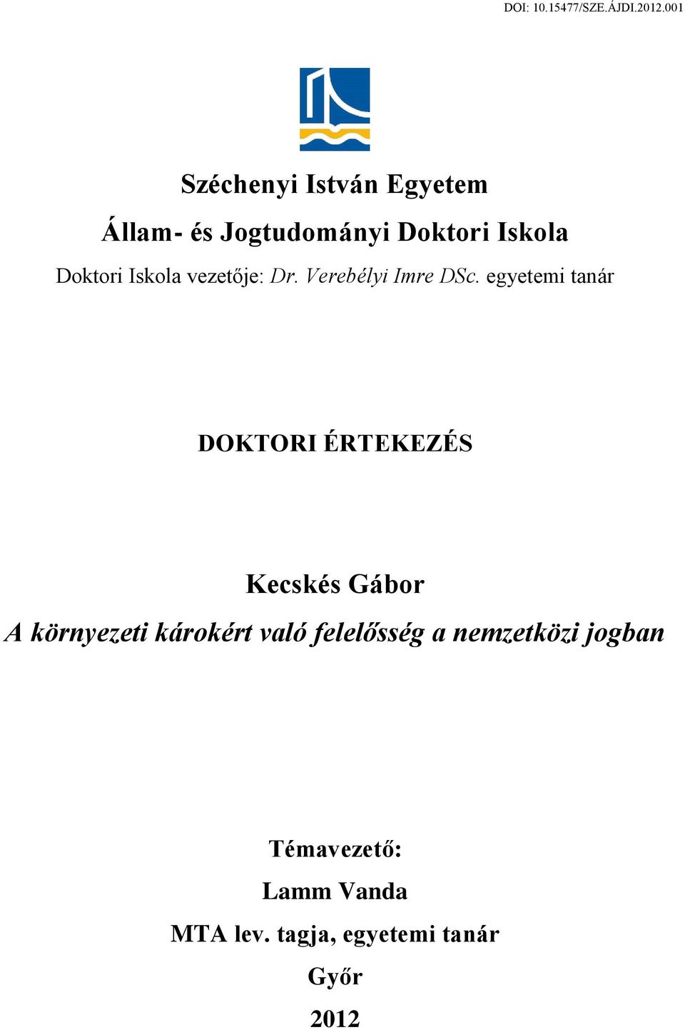 egyetemi tanár DOKTORI ÉRTEKEZÉS Kecskés Gábor A környezeti károkért