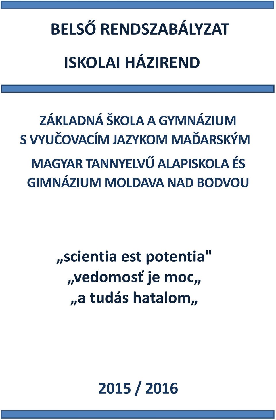 TANNYELVŰ ALAPISKOLA ÉS GIMNÁZIUM MOLDAVA NAD BODVOU