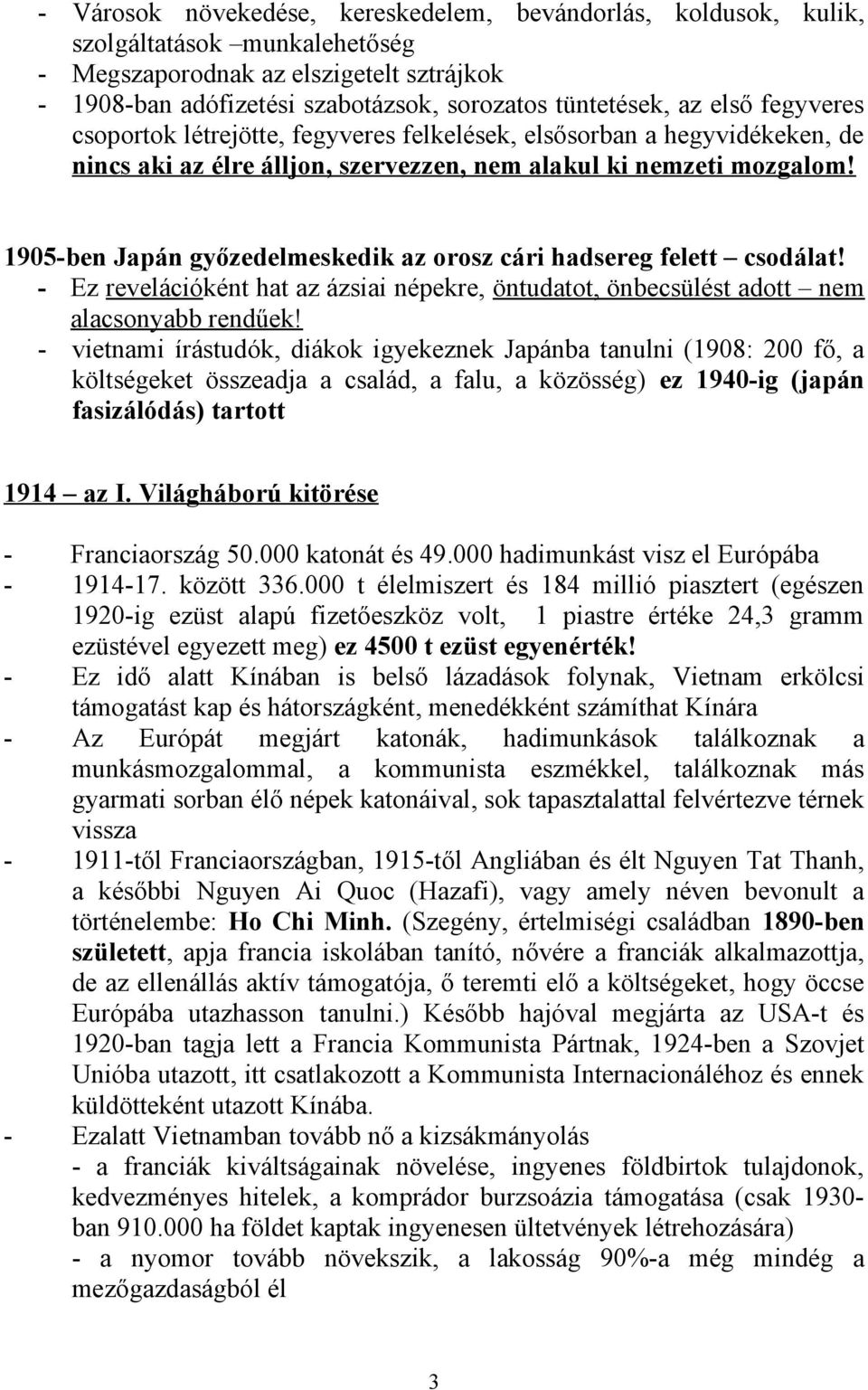 1905-ben Japán győzedelmeskedik az orosz cári hadsereg felett csodálat! - Ez revelációként hat az ázsiai népekre, öntudatot, önbecsülést adott nem alacsonyabb rendűek!