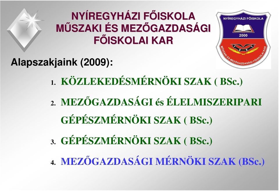 KÖZLEKEDÉSMÉRNÖKI SZAK ( BSc.) 2.