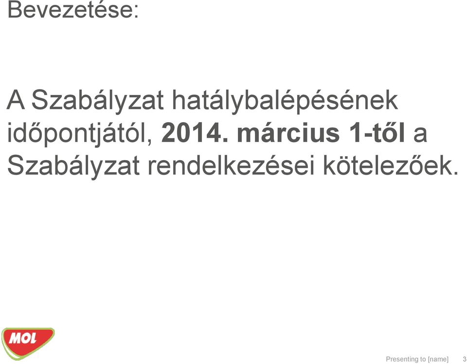 2014. március 1-től a Szabályzat