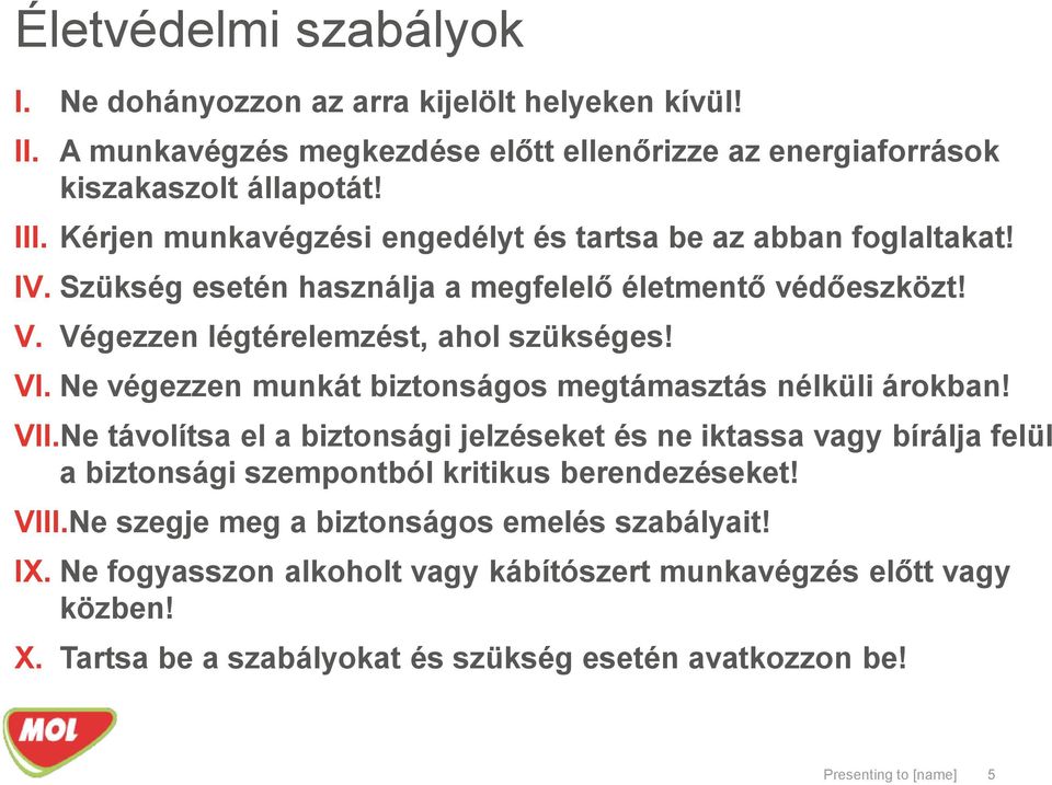 Ne végezzen munkát biztonságos megtámasztás nélküli árokban! VII.