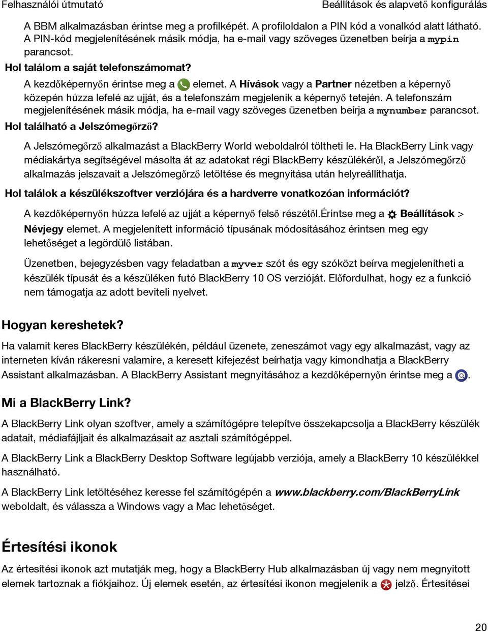 A Hívások vagy a Partner nézetben a képernyő közepén húzza lefelé az ujját, és a telefonszám megjelenik a képernyő tetején.