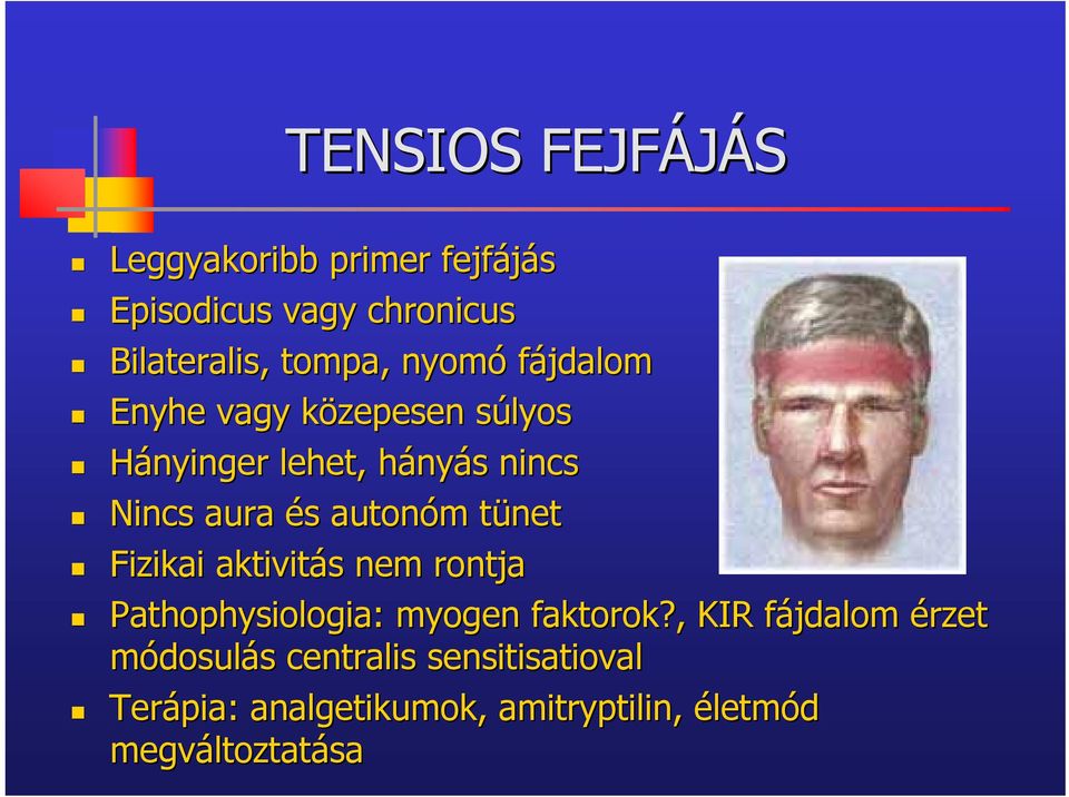 Fizikai aktivitás s nem rontja Pathophysiologia: : myogenm faktorok ktorok?