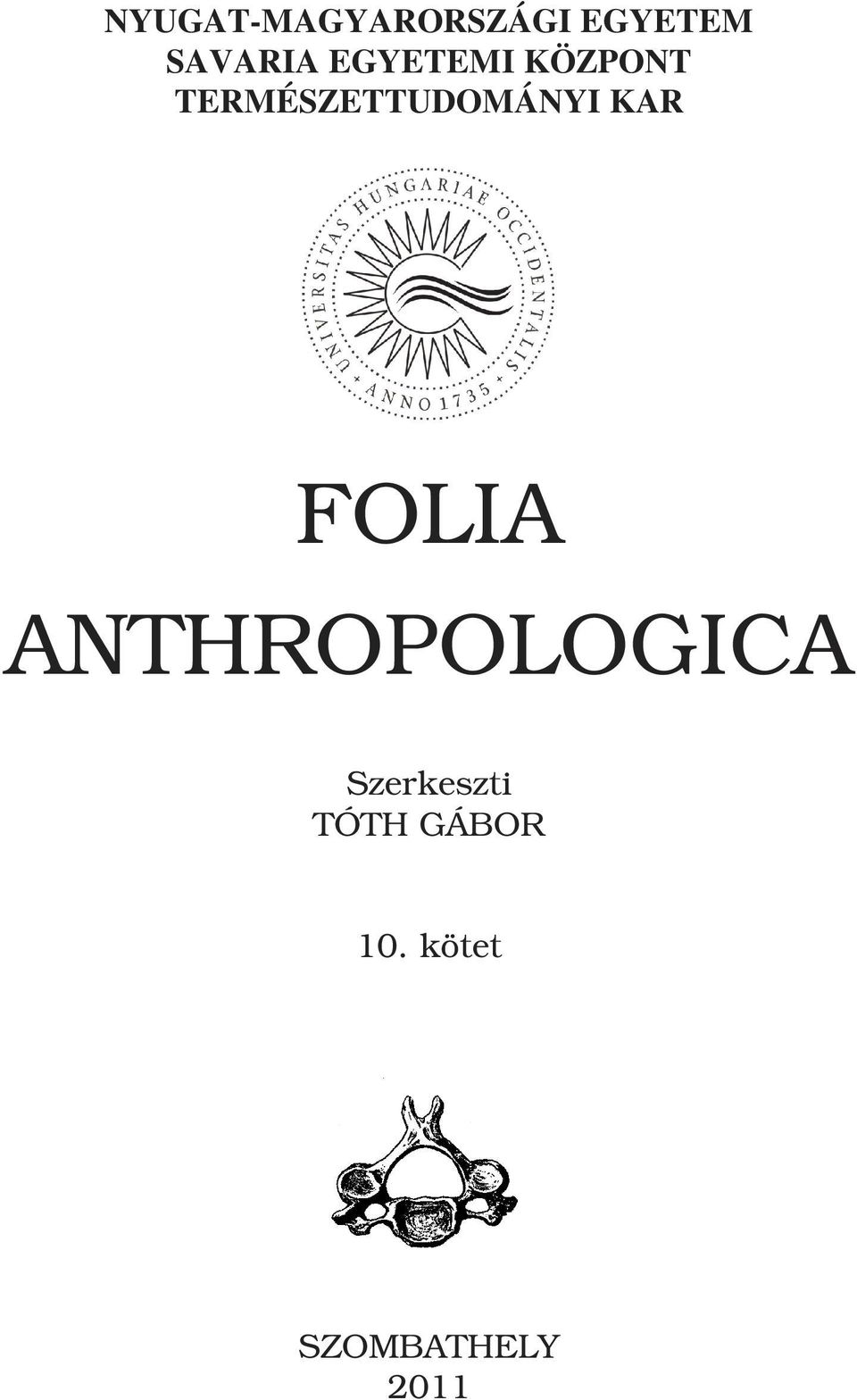 KAR FOLIA ANTHROPOLOGICA Szerkeszti