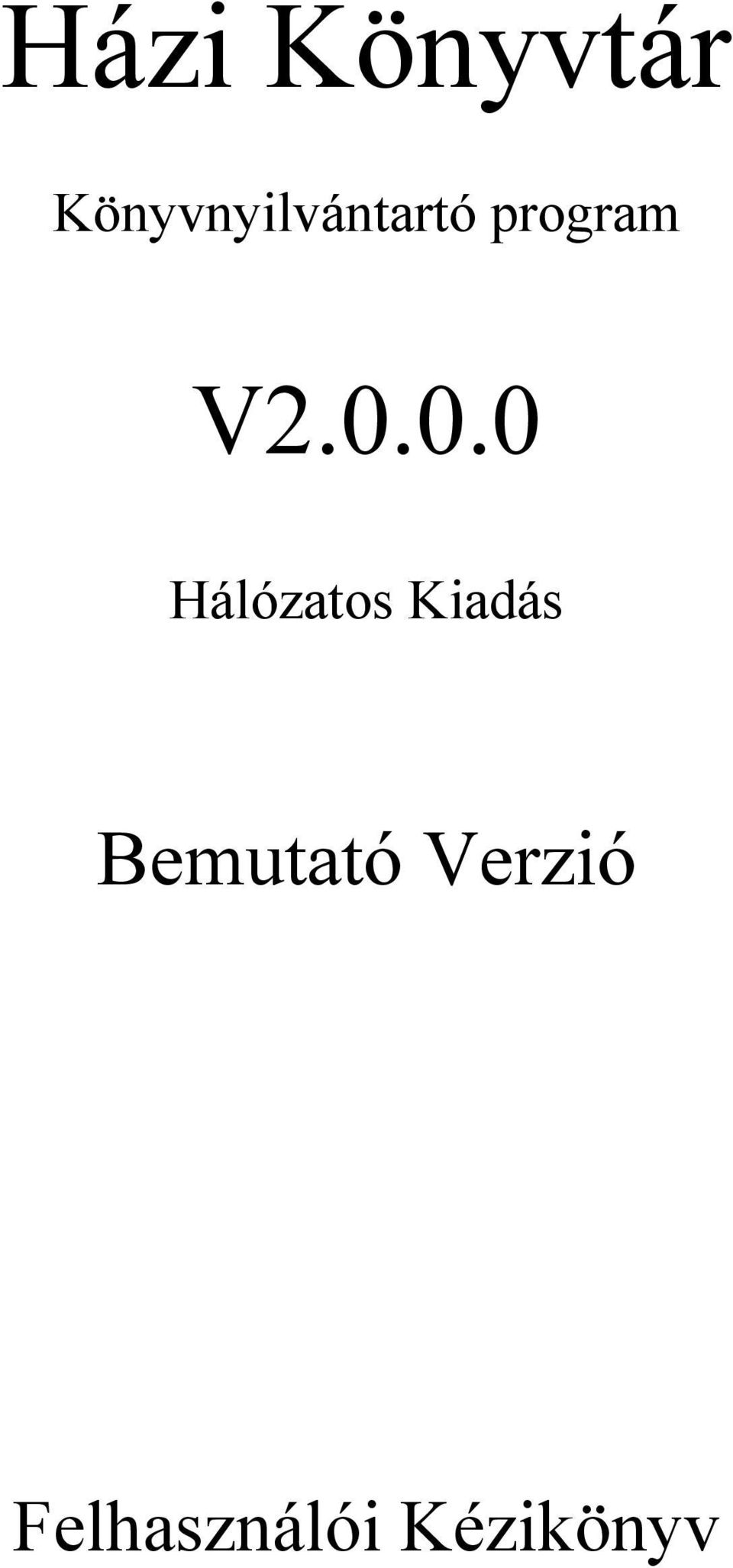 V2.0.0.0 Hálózatos Kiadás