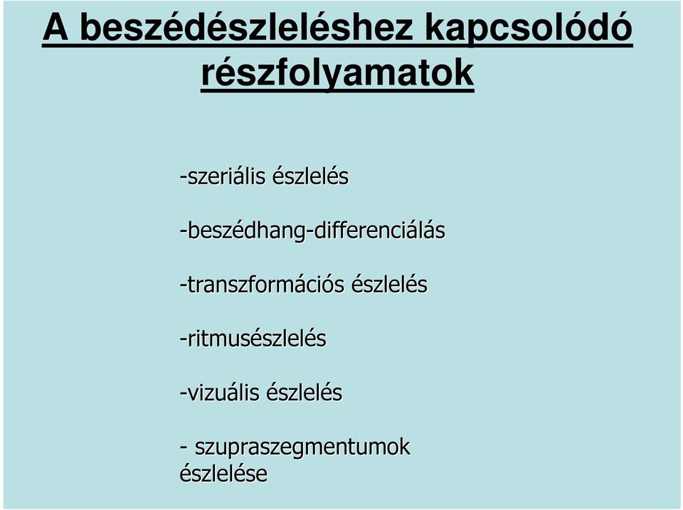 -transzformációs észlelés -ritmusészlelés