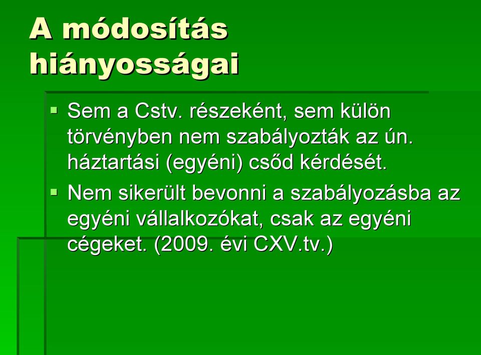 háztartási (egyéni) csőd kérdését.