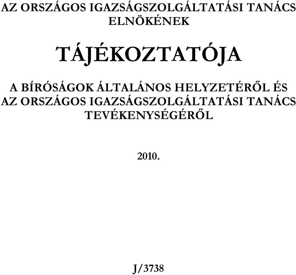 ÁLTALÁNOS HELYZETÉRŐL ÉS  TEVÉKENYSÉGÉRŐL