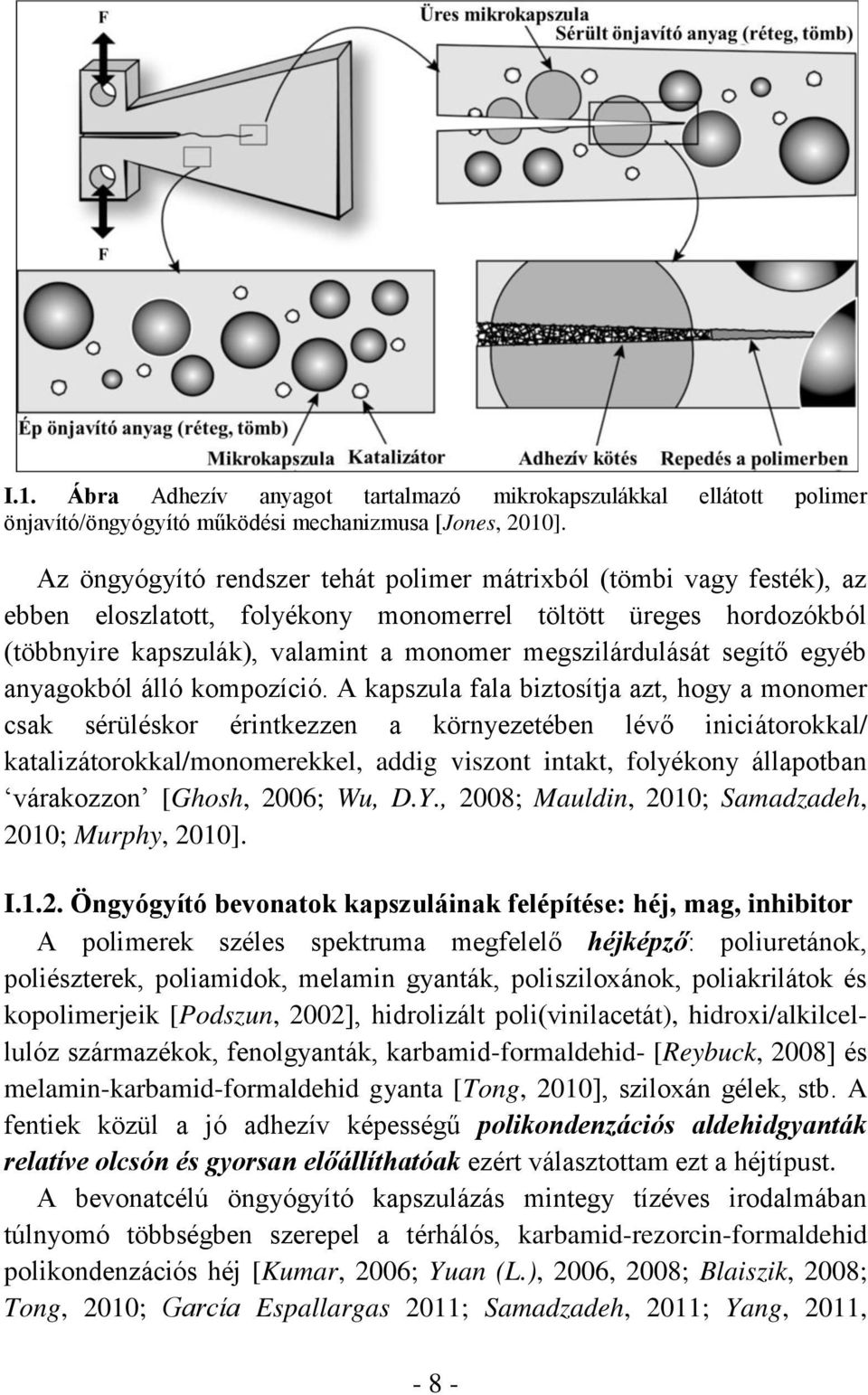 megszilárdulását segítő egyéb anyagokból álló kompozíció.