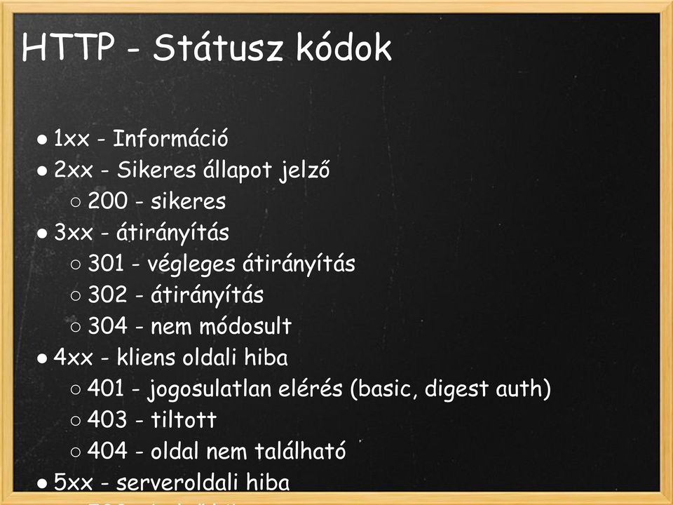 - nem módosult 4xx - kliens oldali hiba 401 - jogosulatlan elérés (basic,