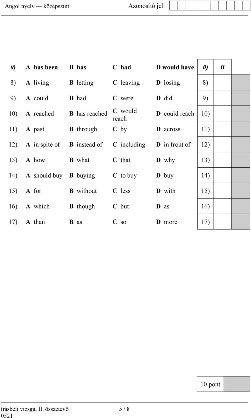 including D in front of 12) 13) A how B what C that D why 13) 14) A should buy B buying C to buy D buy 14) 15) A for B without