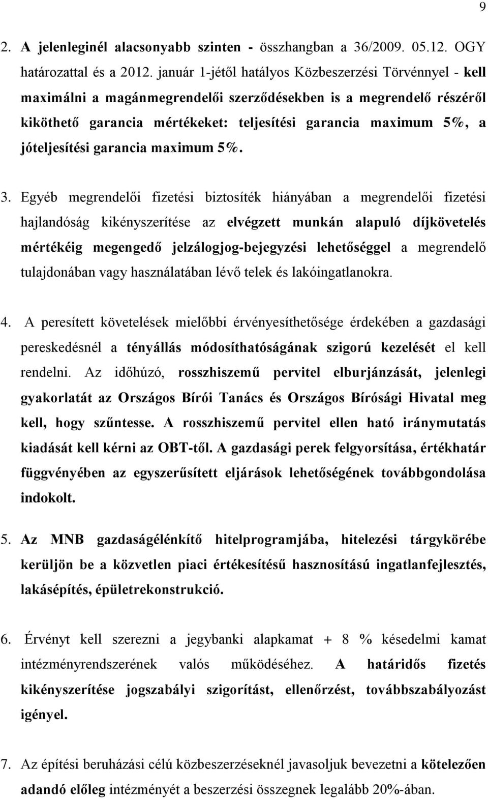 jóteljesítési garancia maximum 5%. 3.