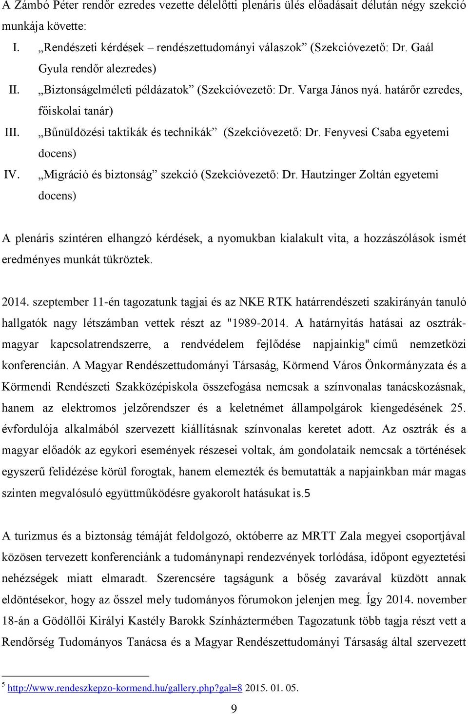 Fenyvesi Csaba egyetemi docens) IV. Migráció és biztonság szekció (Szekcióvezető: Dr.