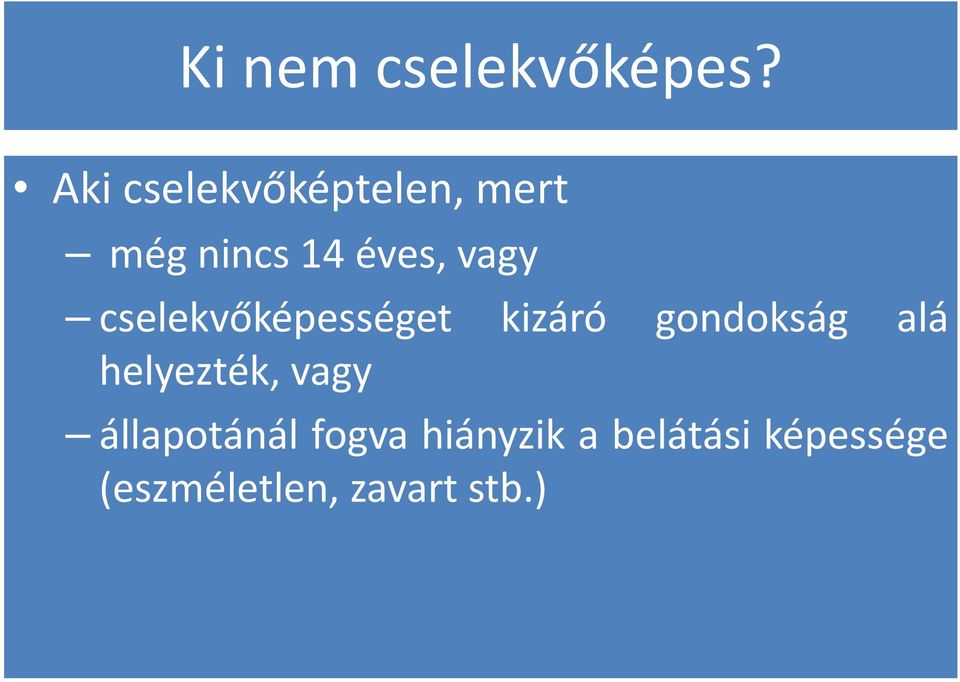 cselekvőképességet kizáró gondokság alá