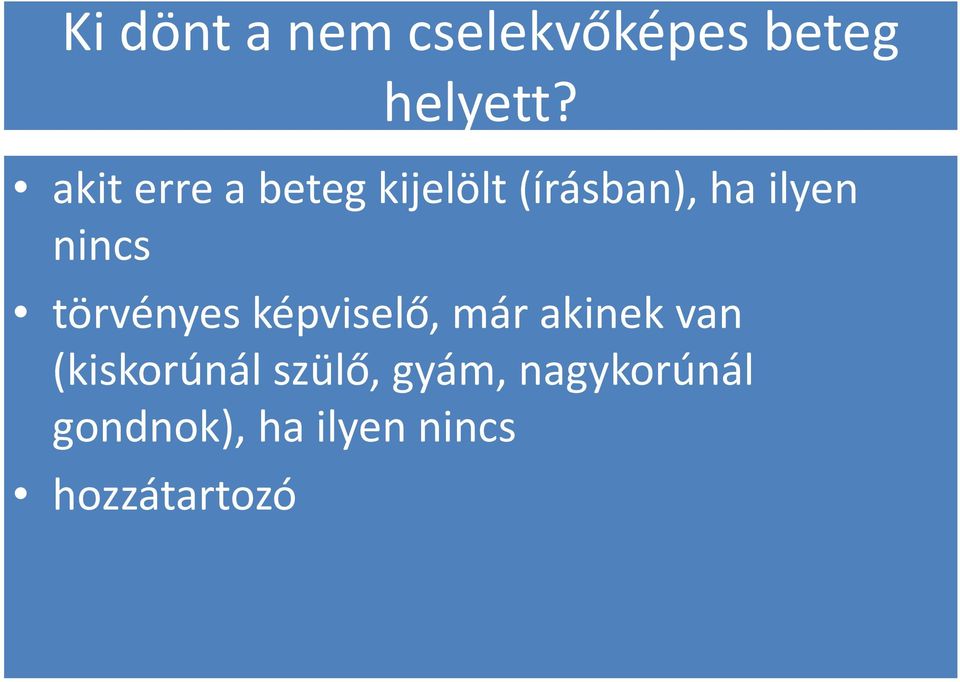 nincs törvényes képviselő, már akinek van