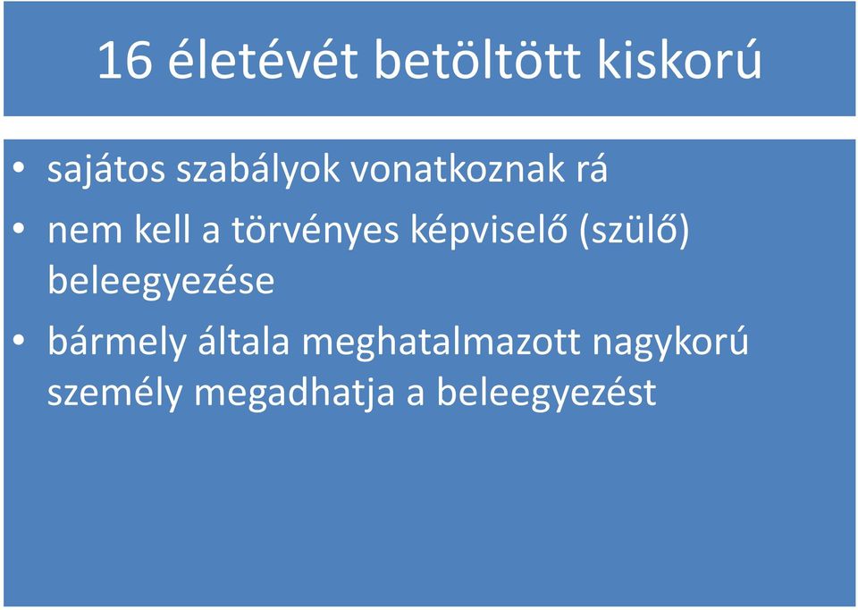 képviselő (szülő) beleegyezése bármely általa