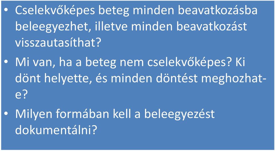 Mi van, ha a beteg nem cselekvőképes?