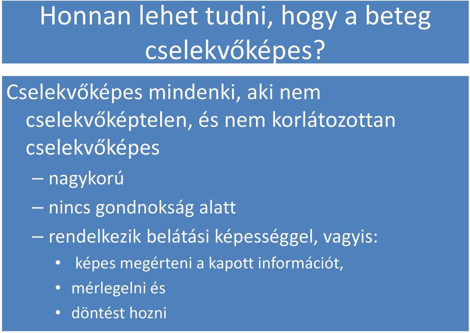 korlátozottan cselekvőképes nagykorú nincs gondnokság alatt
