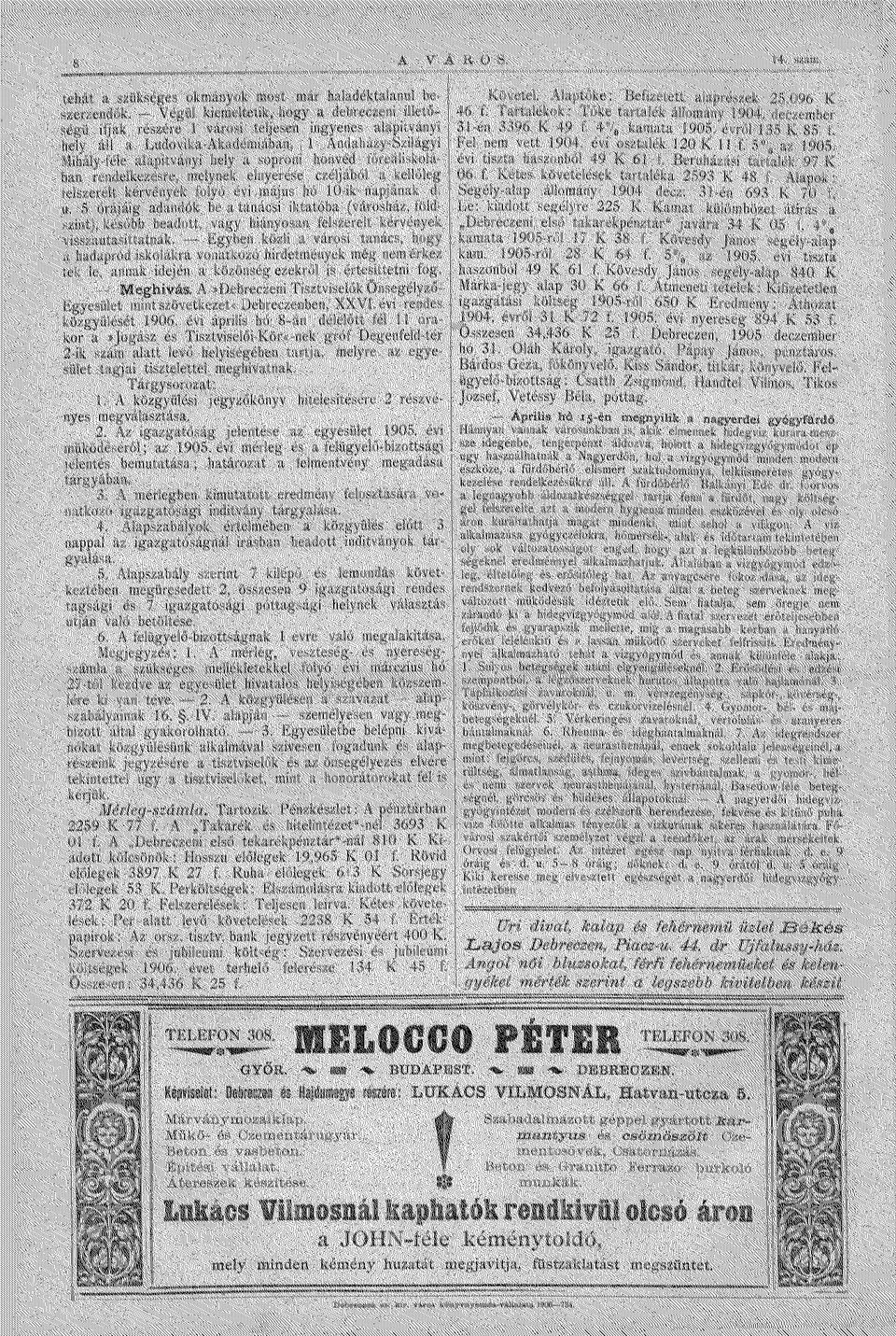 május hó 10 ik napjának d. u. 5 órájáig adandók be a tanácsi iktatóba (városház, földszint), később beadott, vagy hiányosan felszerelt kérvények visszautasittatnak.