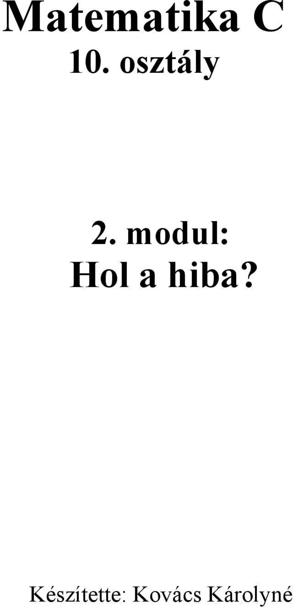 modul: Hol a hiba?