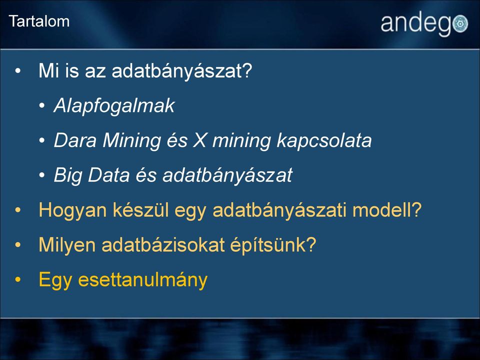 Big Data és adatbányászat Hogyan készül egy