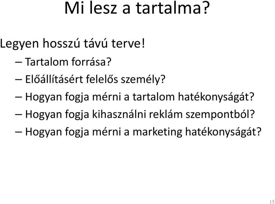 Hogyan fogja mérni a tartalom hatékonyságát?