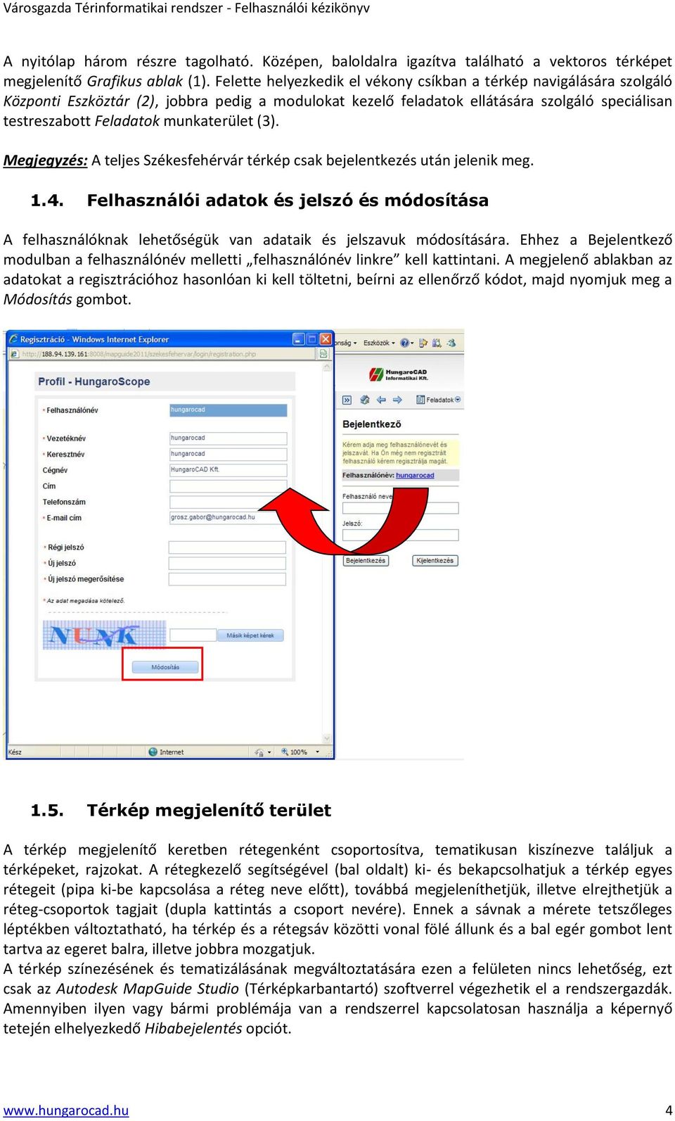 munkaterület (3). Megjegyzés: A teljes Székesfehérvár térkép csak bejelentkezés után jelenik meg. 1.4.