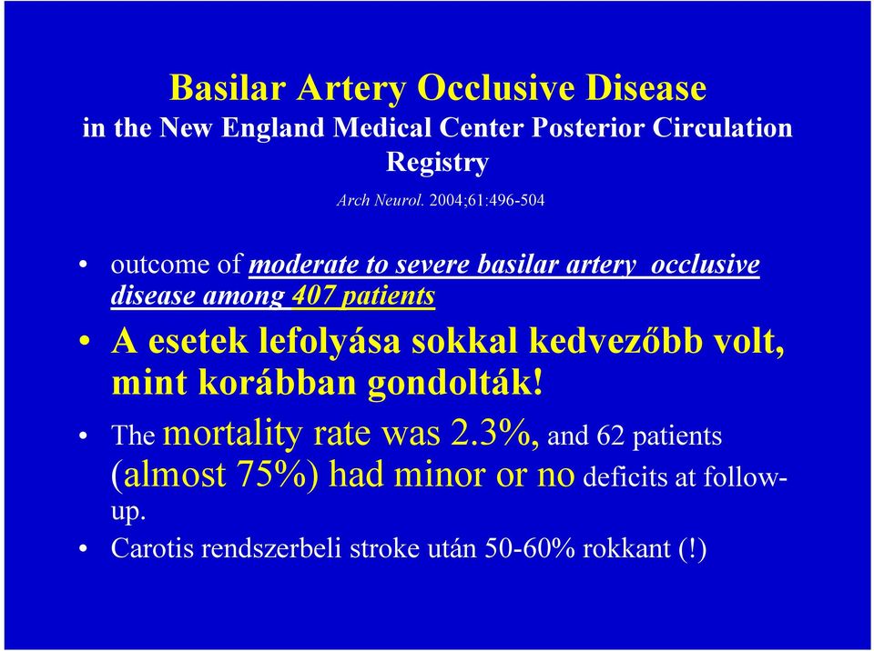 2004;61:496-504 outcome of moderate to severe basilar artery occlusive disease among 407 patients A