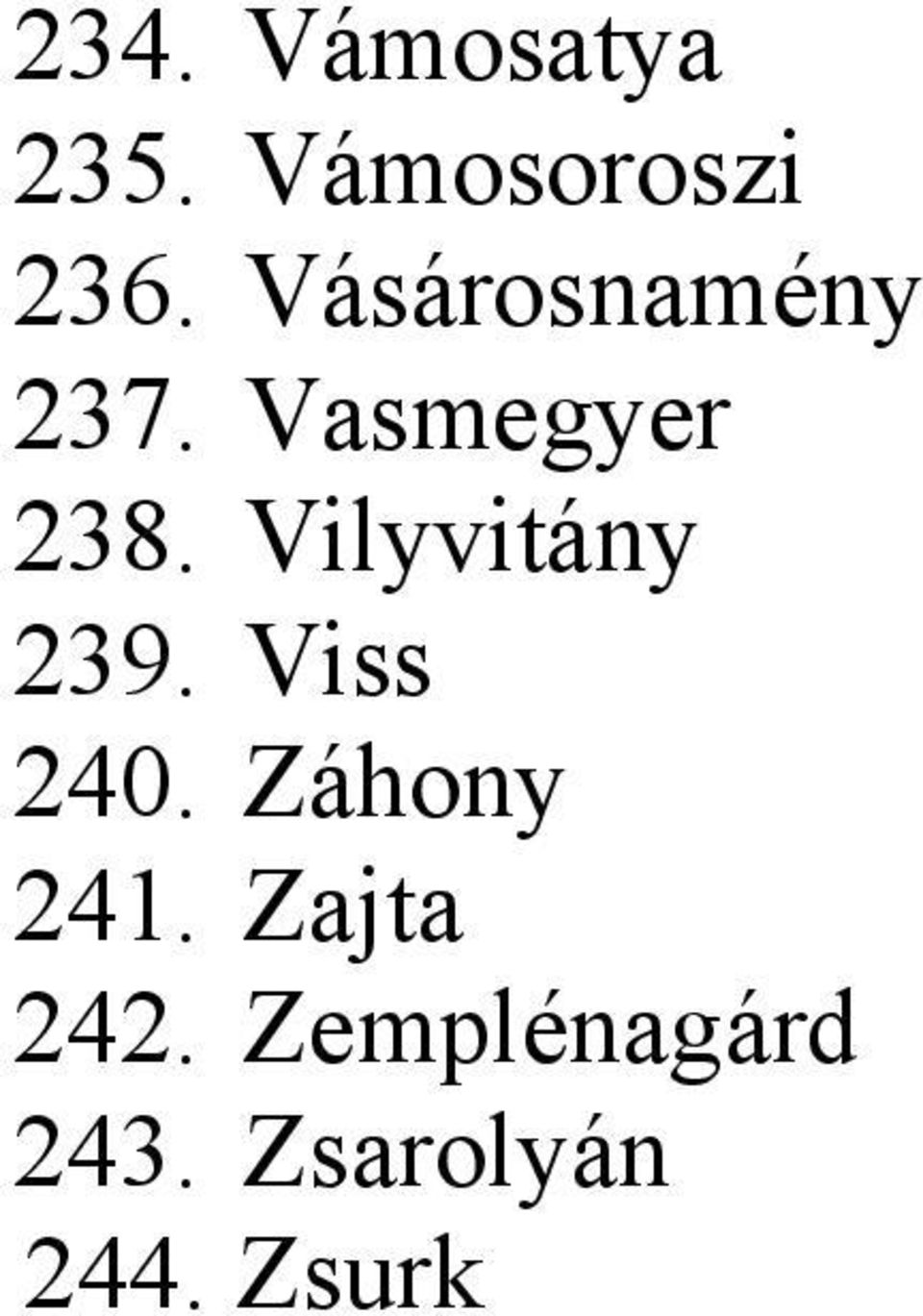 Vilyvitány 239. Viss 240. Záhony 241.