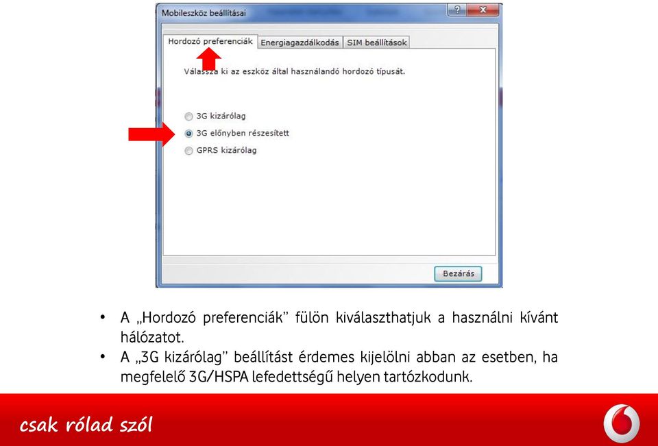 A 3G kizárólag beállítást érdemes kijelölni