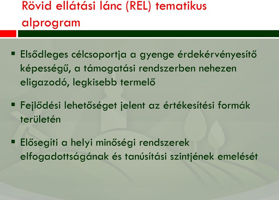 legkisebb termelő Fejlődési lehetőséget jelent az értékesítési formák területén