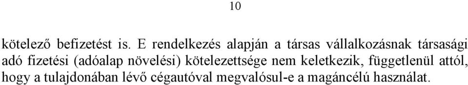 adó fizetési (adóalap növelési) kötelezettsége nem