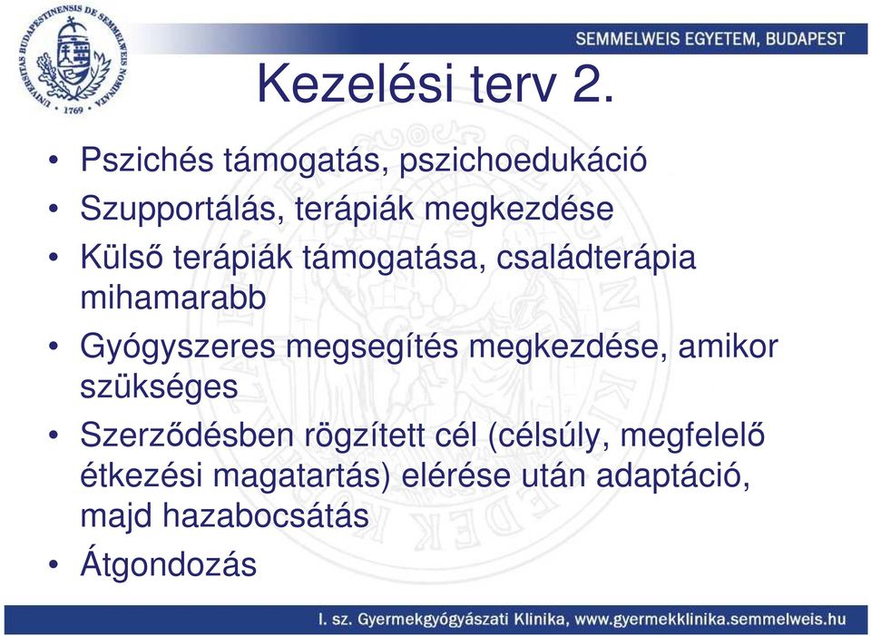 terápiák támogatása, családterápia mihamarabb Gyógyszeres megsegítés