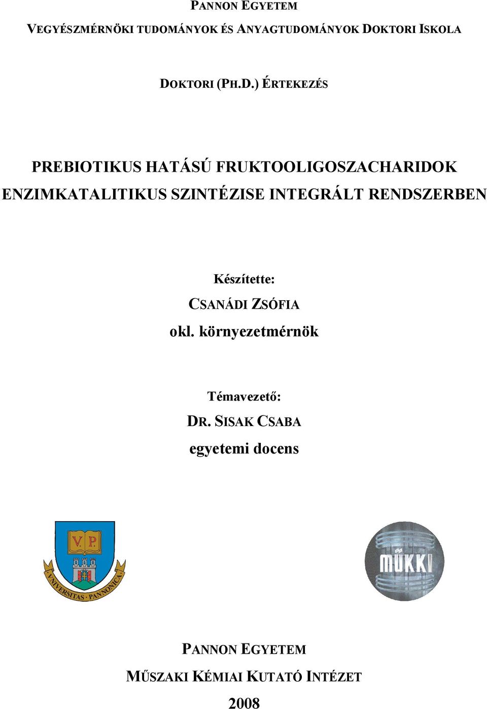 ) ÉRTEKEZÉS PREBIOTIKUS HATÁSÚ FRUKTOOLIGOSZACHARIDOK ENZIMKATALITIKUS SZINTÉZISE