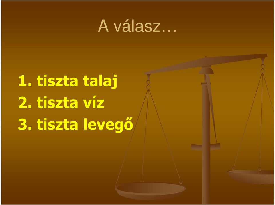 2. tiszta víz