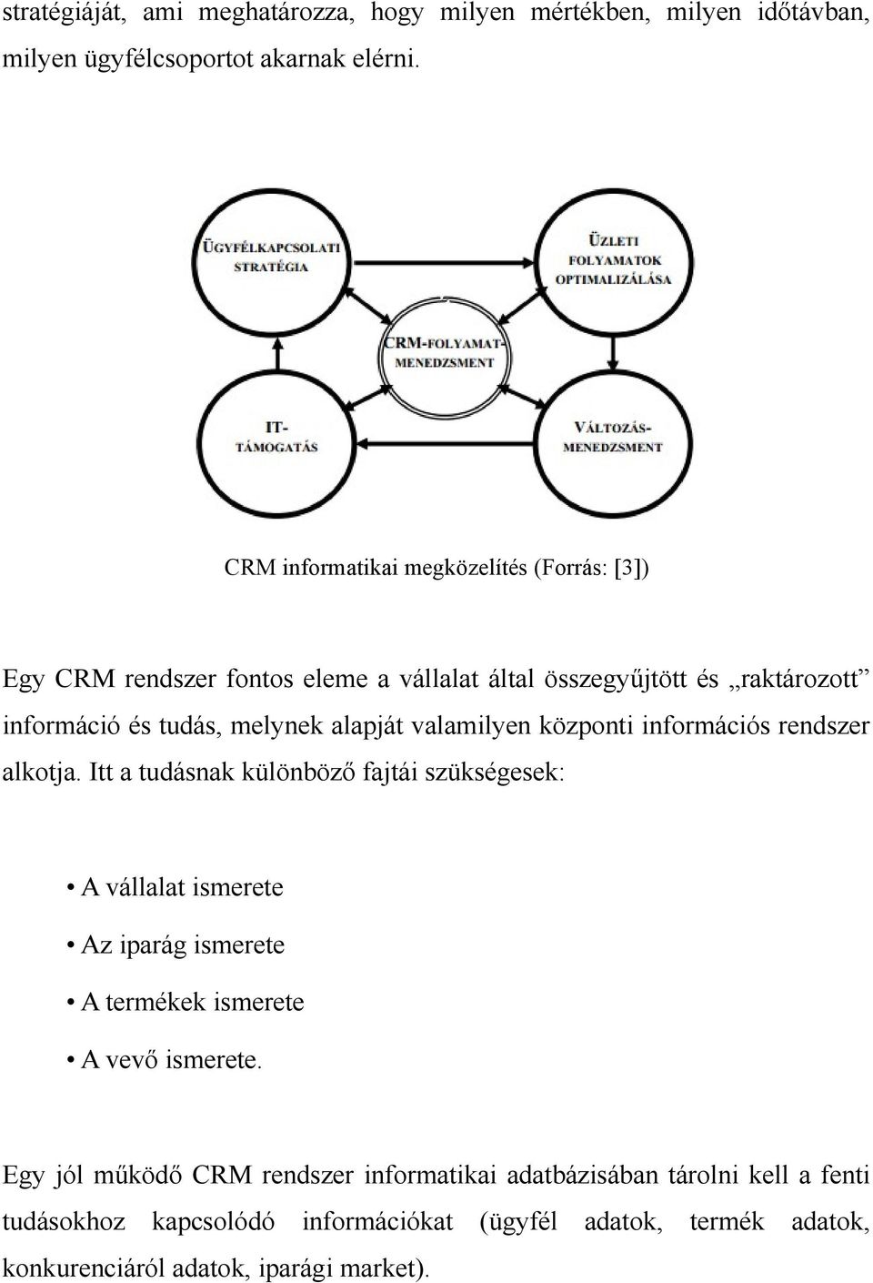 alapját valamilyen központi információs rendszer alkotja.