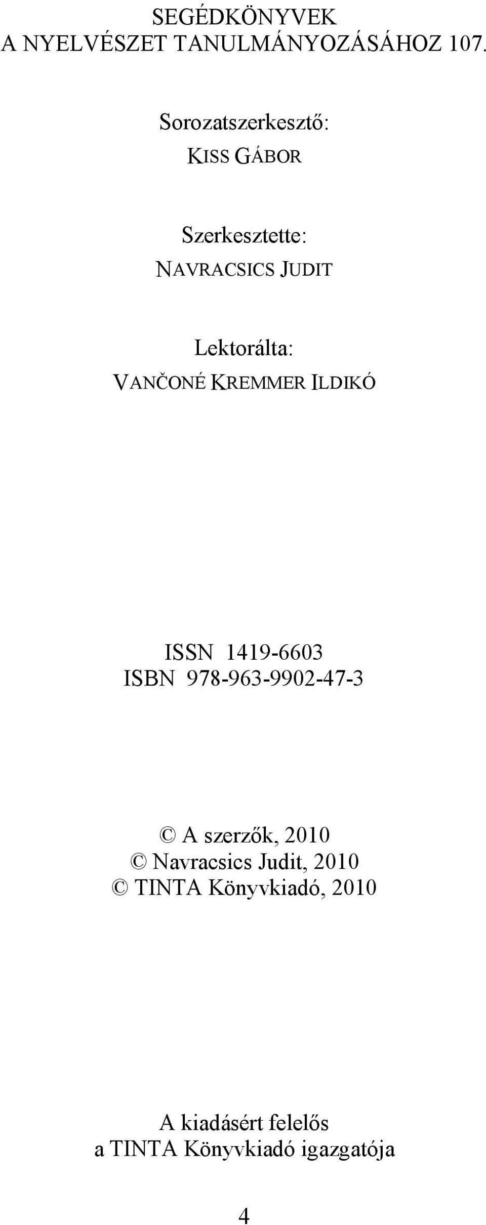 VANČONÉ KREMMER ILDIKÓ ISSN 1419-6603 ISBN 978-963-9902-47-3 A szerzők,