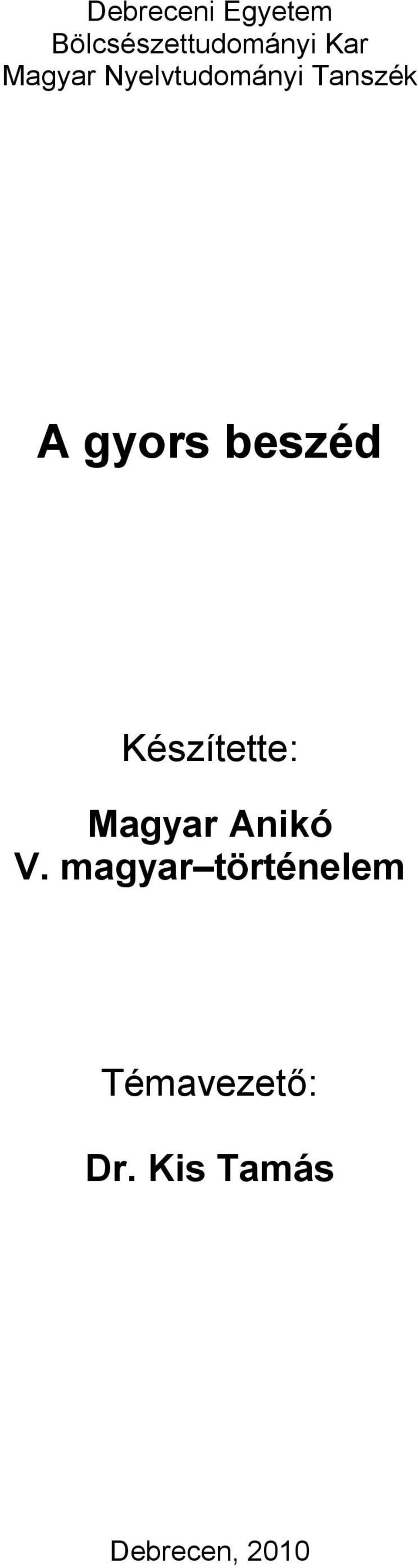 beszéd Készítette: Magyar Anikó V.