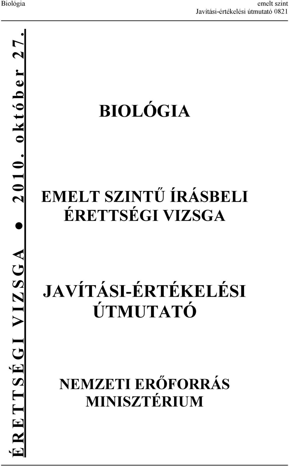 BIOLÓGIA EMELT SZINTŰ ÍRÁSBELI ÉRETTSÉGI